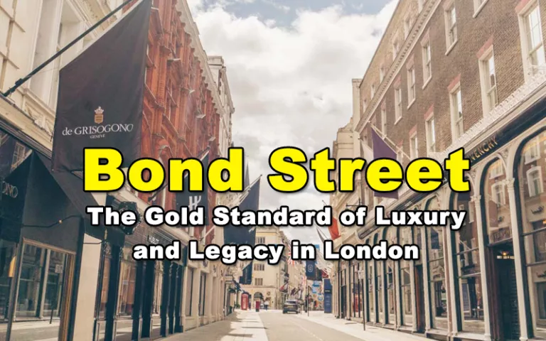 Bond Street - The Gold Standard of Luxury and Legacy in London