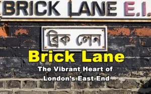 Read more about the article Brick Lane – The Vibrant Heart of London’s East End