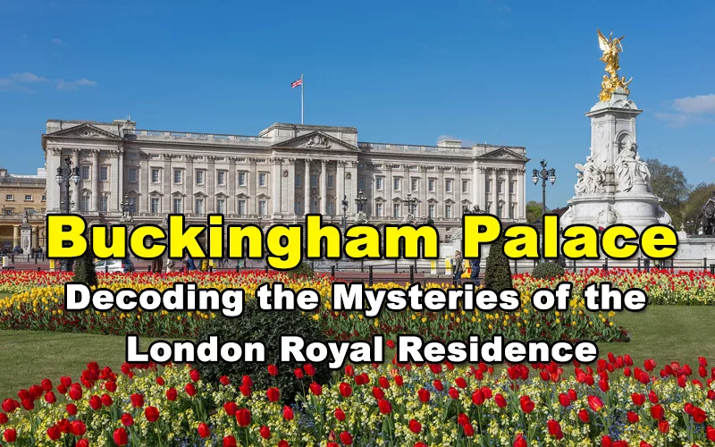 Read more about the article Buckingham Palace – Decoding the Mysteries of the London Royal Residence