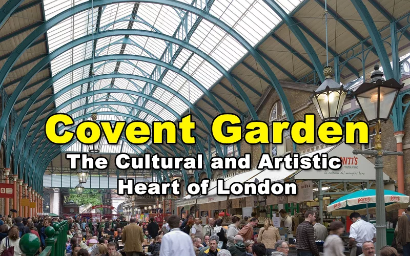 You are currently viewing Covent Garden – The Cultural and Artistic Heart of London