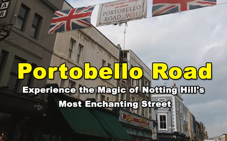 Portobello Road - Experience the Magic of Notting Hill's Most Enchanting Street