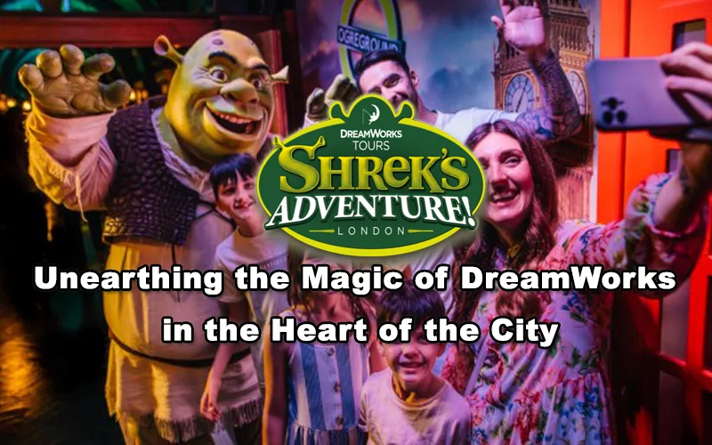 Read more about the article Shrek’s Adventure London – Unearthing the Magic of DreamWorks in the Heart of the City