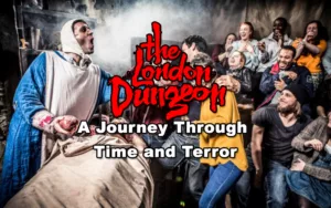 Read more about the article The London Dungeon – A Journey Through Time and Terror