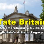 Tate Britain – A Comprehensive Guide to Britain’s Artistic Legacy