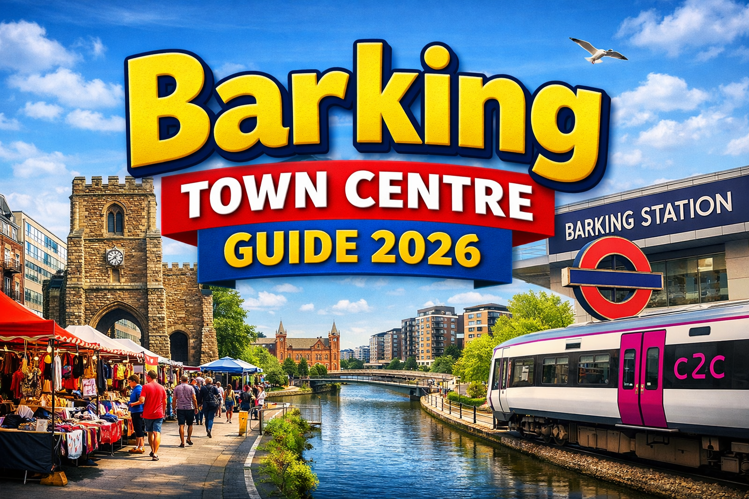 Barking Town Centre Guide 2026